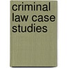 Criminal Law Case Studies by Paul H. Robinson