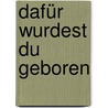 Dafür wurdest du geboren by Bruce Wilkinson