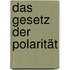 Das Gesetz der Polarität