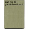 Das große Gartenhandbuch by Unknown