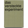 Das versteckte Experiment by Gerd Kramer