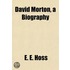 David Morton, a Biography