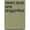 Dawn.Dusk and Dragonflies door Linda Margaret Eisnaugle