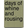 Days of Whine and Rousing by E.E. DeWitt