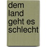 Dem Land geht es schlecht by Tony Judt