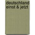Deutschland Einst & Jetzt