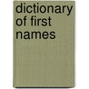 Dictionary of First Names door Alfred J. Kolatch