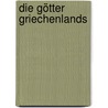 Die Götter Griechenlands door Walter F. Otto