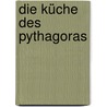Die Küche des Pythagoras door Martina Schulze