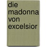 Die Madonna von Excelsior door Zakes Mda