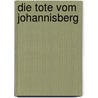 Die Tote vom Johannisberg door Oliver Buslau