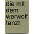 Die mit dem Werwolf tanzt