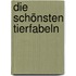 Die schönsten Tierfabeln