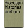 Diocesan Histories Durham door John Low Low