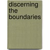 Discerning the Boundaries door F. Morton Apostle John