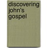 Discovering John's Gospel by Ian Barclay