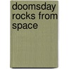 Doomsday Rocks from Space door Margaret Poynter