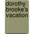 Dorothy Brooke's Vacation