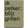 Dr. Oetker: Blitz Grillen door Dr. Oetker