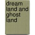 Dream Land And Ghost Land