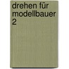 Drehen für Modellbauer 2 by Jürgen Eichardt
