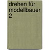 Drehen für Modellbauer 2 door Jürgen Eichardt