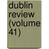 Dublin Review (Volume 41) door General Books