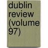 Dublin Review (Volume 97) by Nicholas Patrick Wiseman