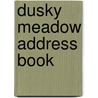 Dusky Meadow Address Book by Unknown