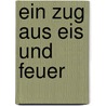 Ein Zug aus Eis und Feuer door RamóN. Chao