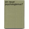 Ein neuer Psychologismus? by Günter Fröhlich