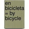 En Bicicleta = By Bicycle door Cassie Mayer