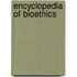 Encyclopedia Of Bioethics