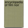 Encyclopedia of Film Noir door Geoff Mayer