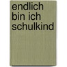 Endlich bin ich Schulkind by Martina Baumbach