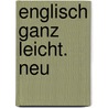 Englisch ganz leicht. Neu door Onbekend