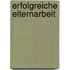 Erfolgreiche Elternarbeit