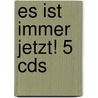 Es Ist Immer Jetzt! 5 Cds door Eckhart Tolle