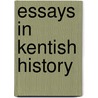 Essays in Kentish History by Margaret Roake