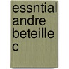 Essntial Andre Beteille C by Dipankar Gupta
