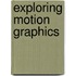 Exploring Motion Graphics