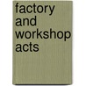 Factory And Workshop Acts door Great Britain. Office