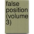 False Position (Volume 3)