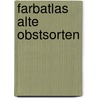 Farbatlas Alte Obstsorten door Walter Hartmann