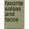 Favorite Salsas and Tacos door Susan D. Curtis