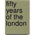 Fifty Years Of The London