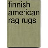 Finnish American Rag Rugs door Yvonne R. Lockwood