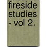 Fireside Studies - Vol 2. door Henry Kingsley