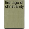 First Age of Christianity by Johann Joseph Ignaz Von Dollinger