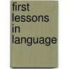 First Lessons In Language door David Bates Tower